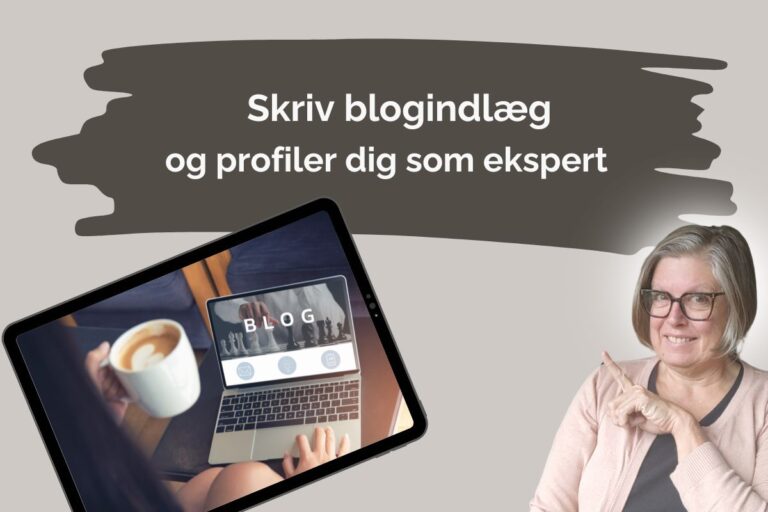 Skriv blogindlæg og profiler dig som ekspert