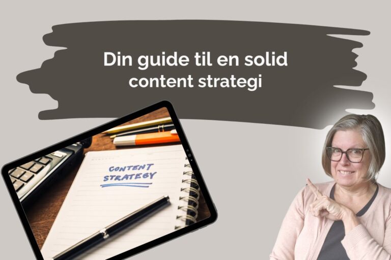 Guide til en solid content strategi - også kaldet content marketing strategi